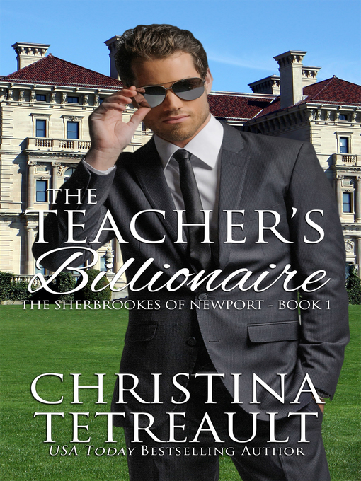 Title details for The Teacher's Billionaire by Christina Tetreault - Available